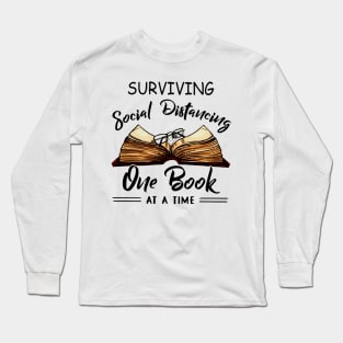 Surviving Social Distancing One Book At A Time Long Sleeve T-Shirt